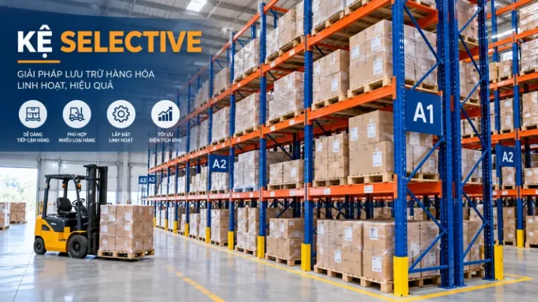 Kệ selective: Cấu tạo, ưu nhược điểm và ứng dụng