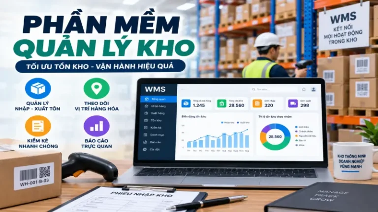 Phần mềm kho: Giải pháp quản lý tồn kho hiệu quả