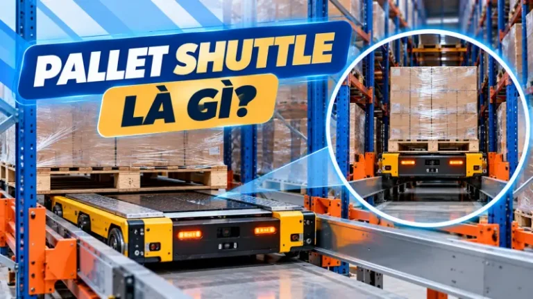 Pallet Shuttle là gì? Cấu tạo, nguyên lý và ứng dụng